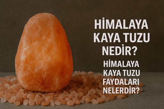 Himalaya Kaya Tuzu Nedir? Himalaya Kaya Tuzu Faydaları Nelerdir?